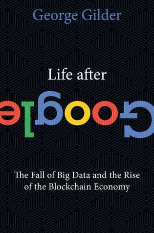 Cover of Life After Google by George Gilder