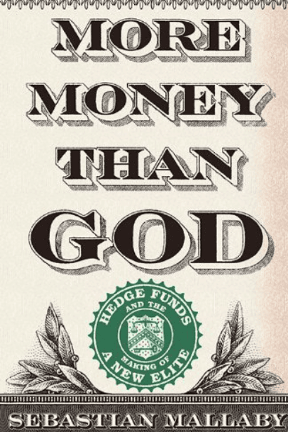 Cover of More Money Than God: Hedge Funds and the Making of a New Elite by Sebastian Mallaby