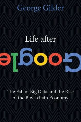 Cover of Life After Google by George Gilder
